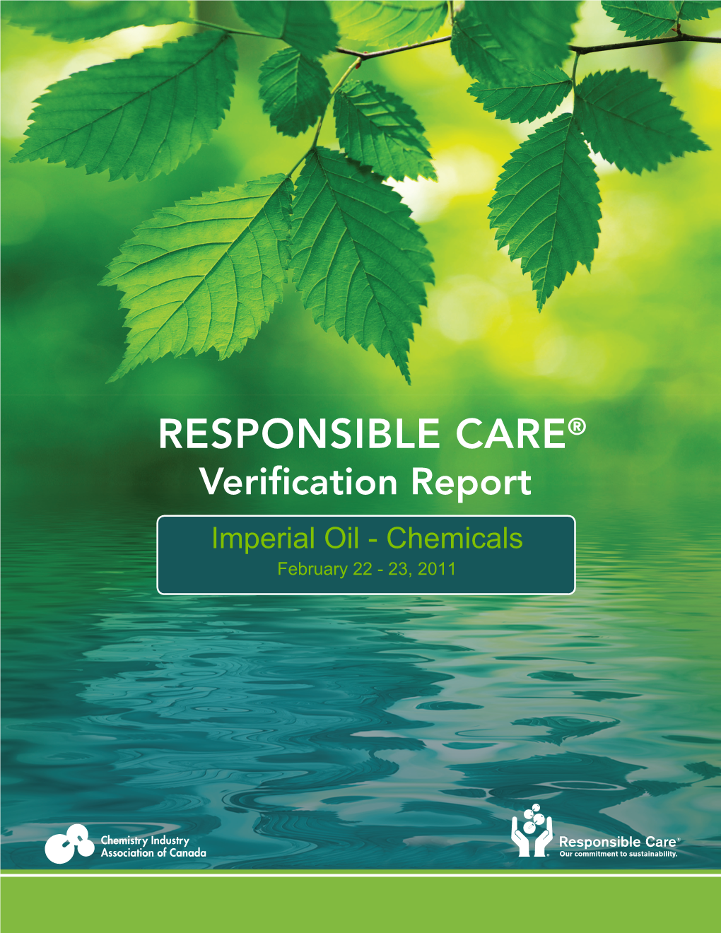 RESPONSIBLE CARE® Verification Report Imperial Oil - Chemicals February 22 - 23, 2011 Disclaimer