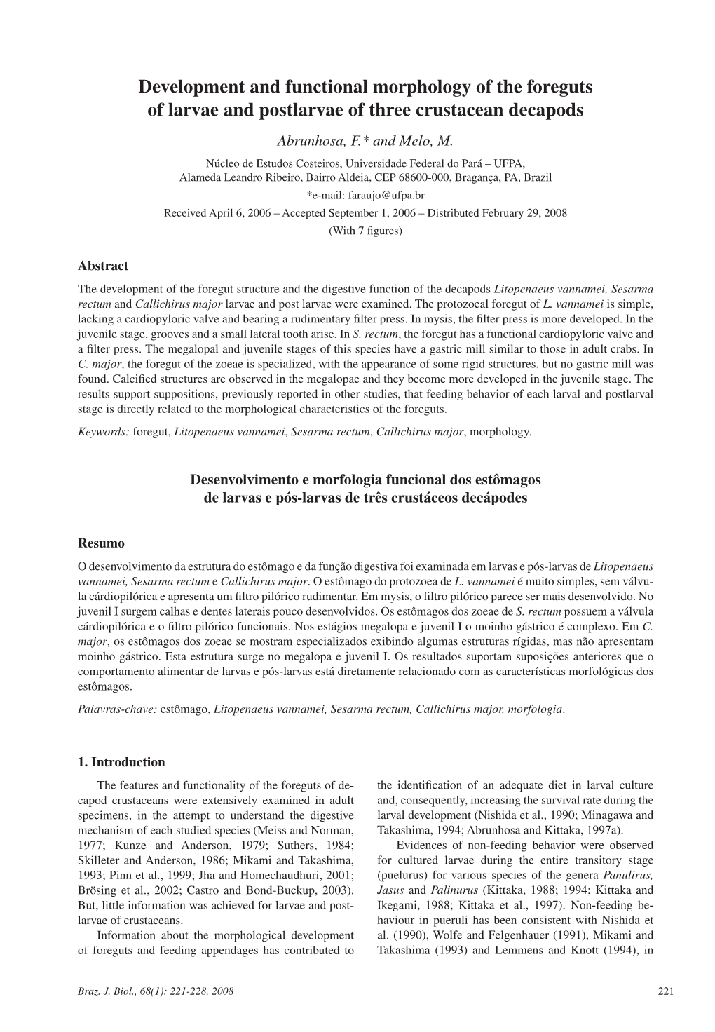 Development and Functional Morphology of the Foreguts of Larvae and Postlarvae of Three Crustacean Decapods Abrunhosa, F.* and Melo, M