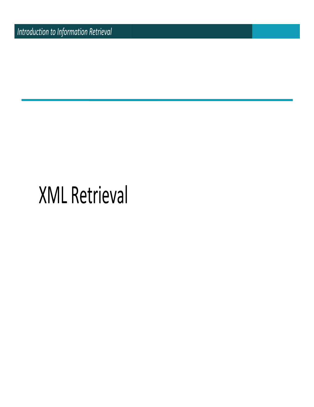 XML Retrieval Introduction to Information Retrieval