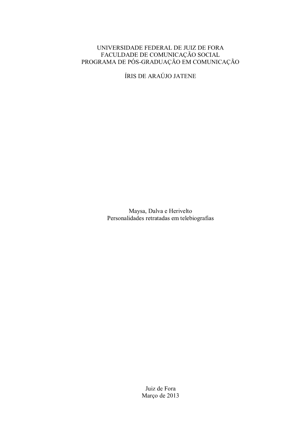 Universidade Federal De Juiz De Fora Faculdade De Comunicação Social Programa De Pós-Graduação Em Comunicação Íris De Ar