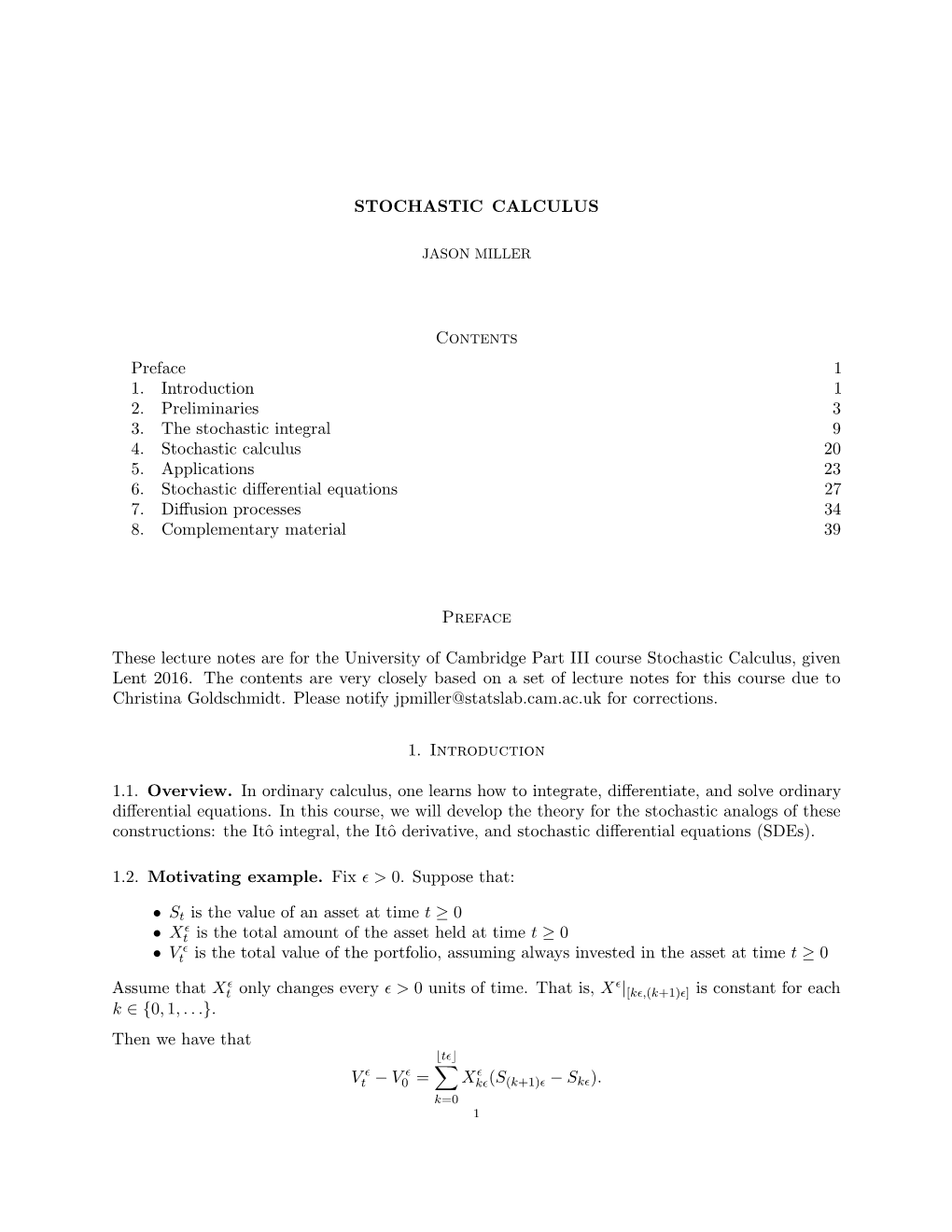 Lecture Notes Are for the University of Cambridge Part III Course Stochastic Calculus, Given Lent 2016