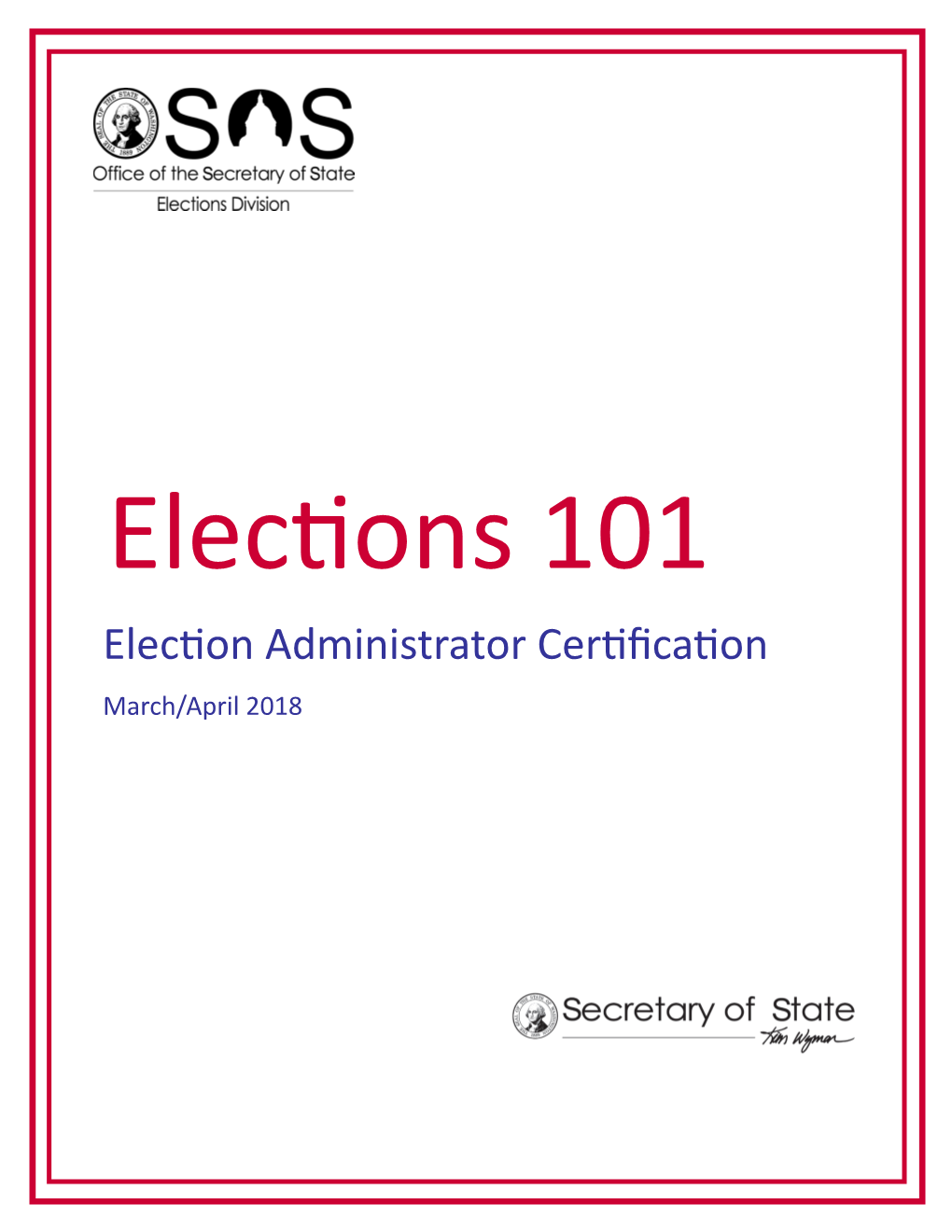Election Administrator Certification March/April 2018 AGENDA Elections 101: the Administrator Certification Course