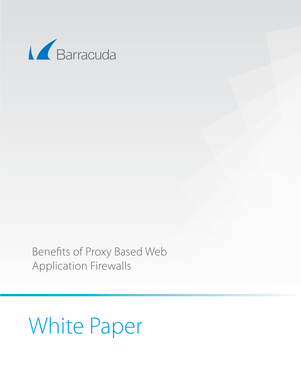 White Paper Barracuda Networks Benefits of Proxy Based Web Application Firewalls