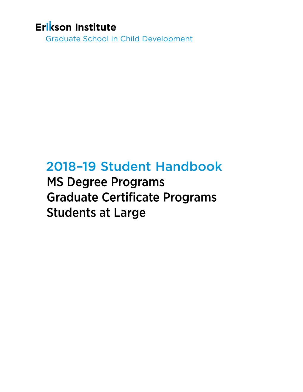 2018–19 Student Handbook MS Degree Programs Graduate Certificate Programs Students at Large Contents Click on a Section to Navigate