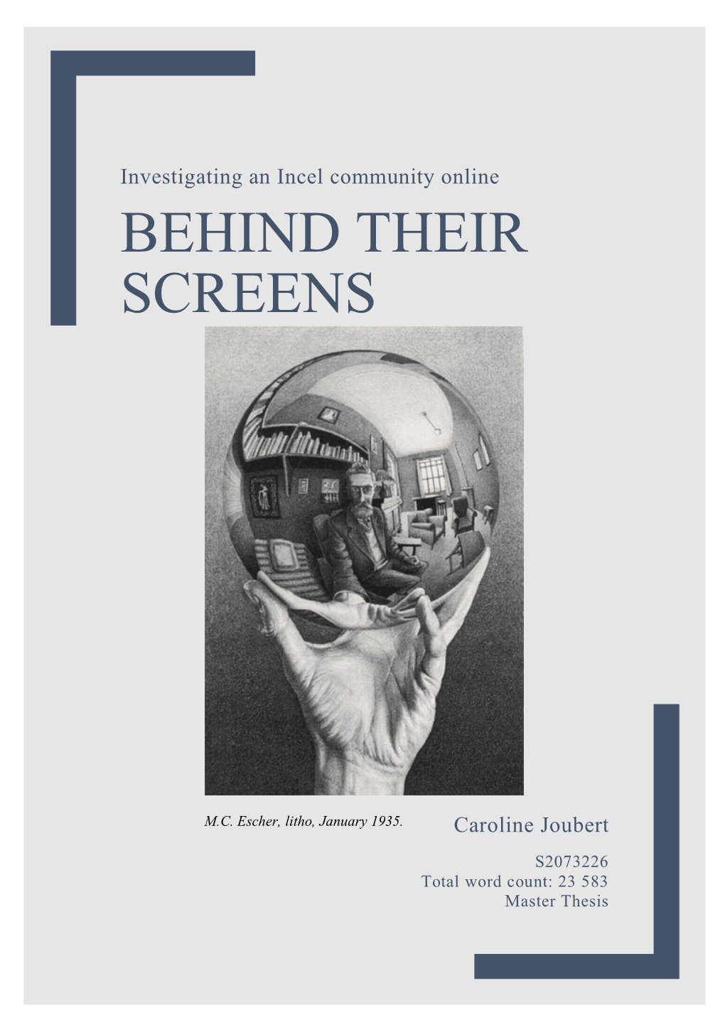 Behind Their Screens