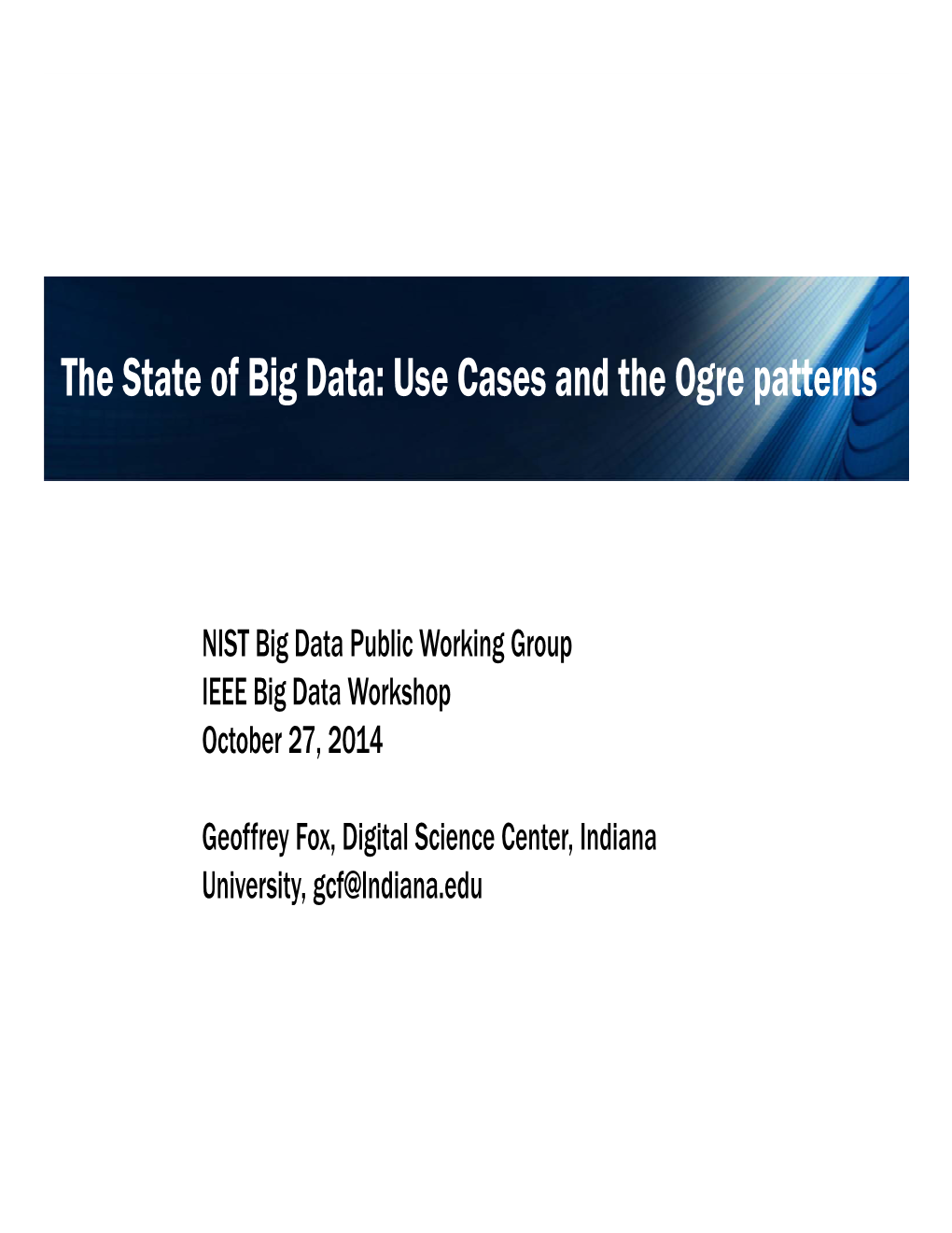 NIST Big Data Public Working Group IEEE Big Data Workshop October 27, 2014