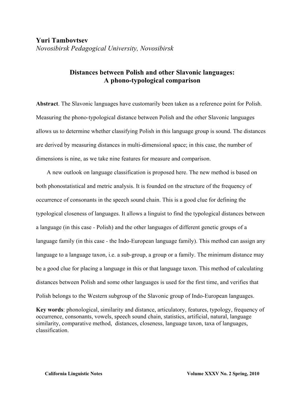 Yuri Tambovtsev Novosibirsk Pedagogical University, Novosibirsk Distances Between Polish and Other Slavonic Languages: a Phono-T