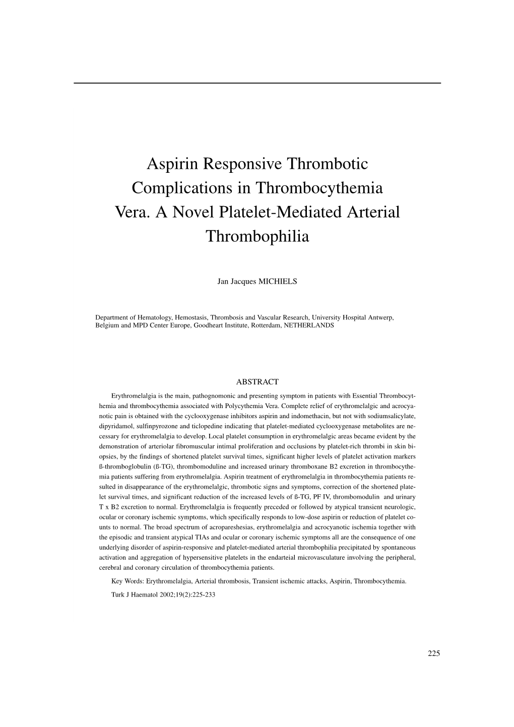 Aspirin Responsive Thrombotic Complications in Thrombocythemia Vera. a Novel Platelet-Mediated Arterial Thrombophilia