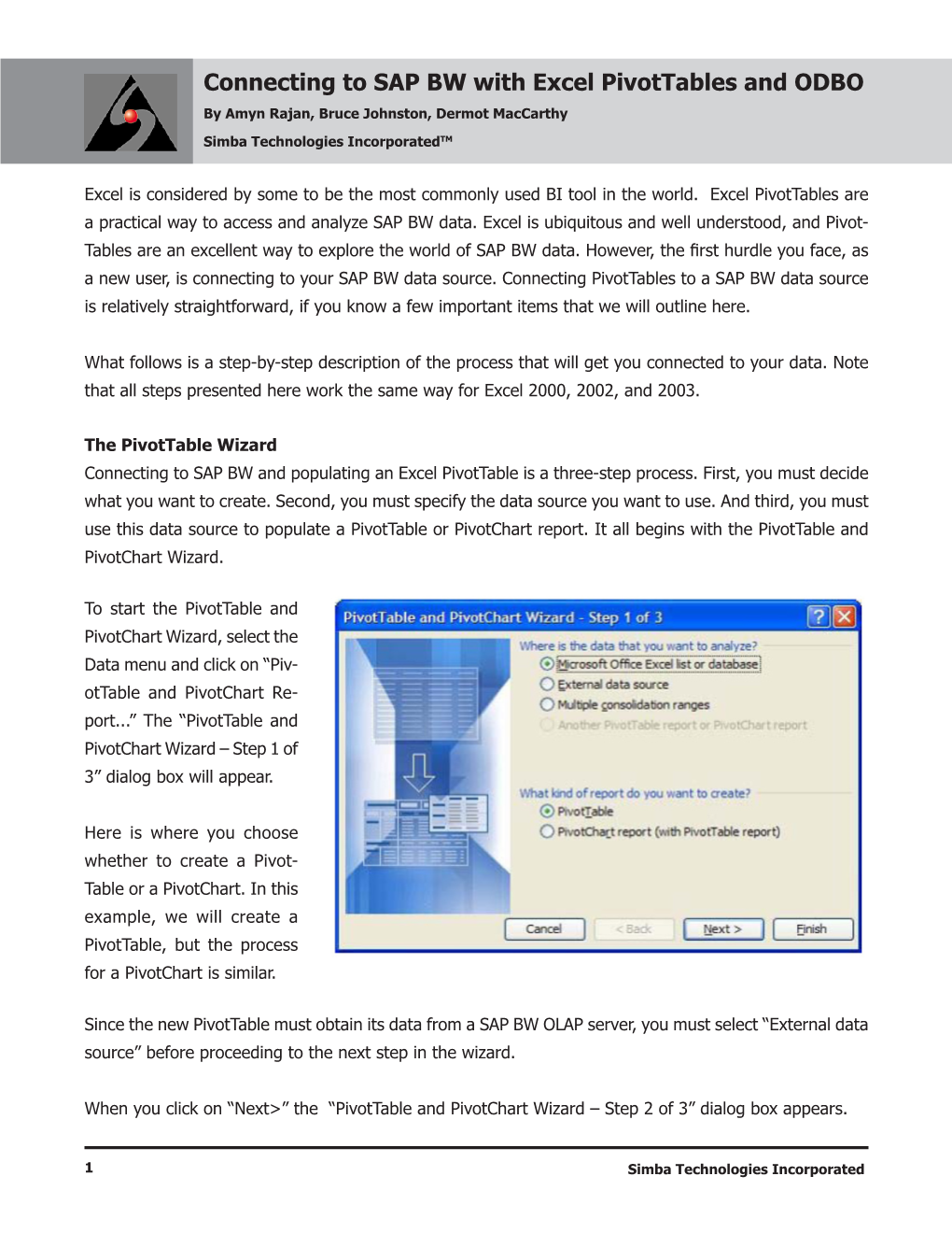 Connecting to SAP BW with Excel Pivottables and ODBO by Amyn Rajan, Bruce Johnston, Dermot Maccarthy Simba Technologies Incorporatedtm