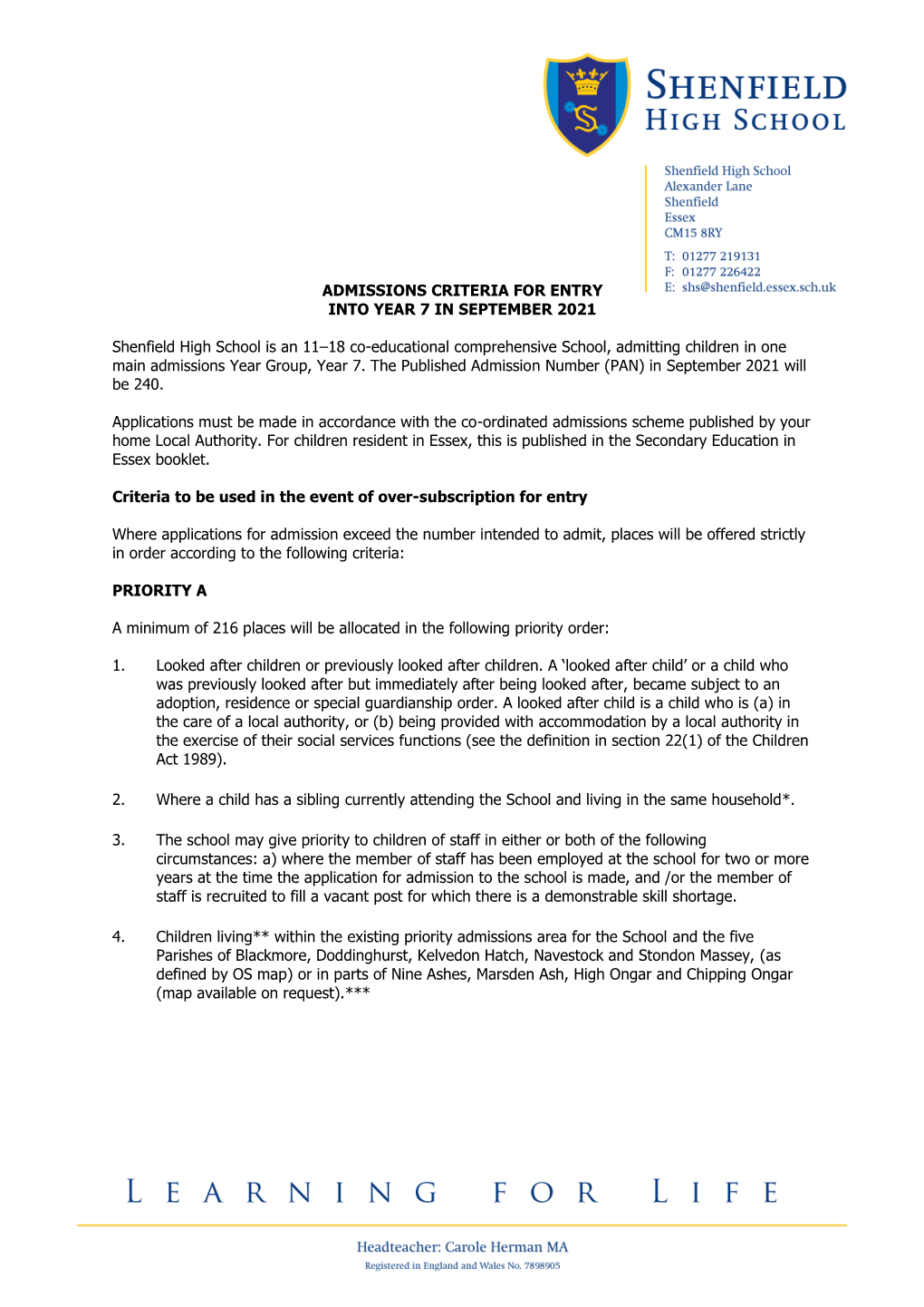 Shenfield High School Is an 11–18 Co-Educational Comprehensive School, Admitting Children in One Main Admissions Year Group, Year 7