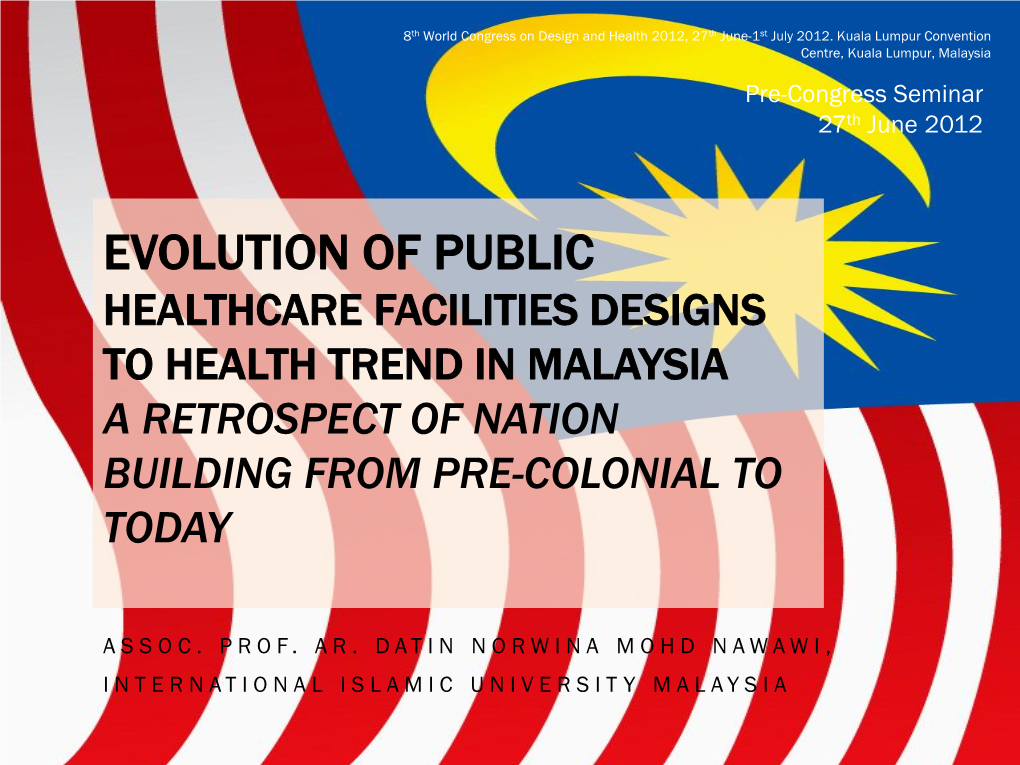 Evolution of Public Healthcare Facilities Designs to Health Trend in Malaysia a Retrospect of Nation Building from Pre-Colonial to Today