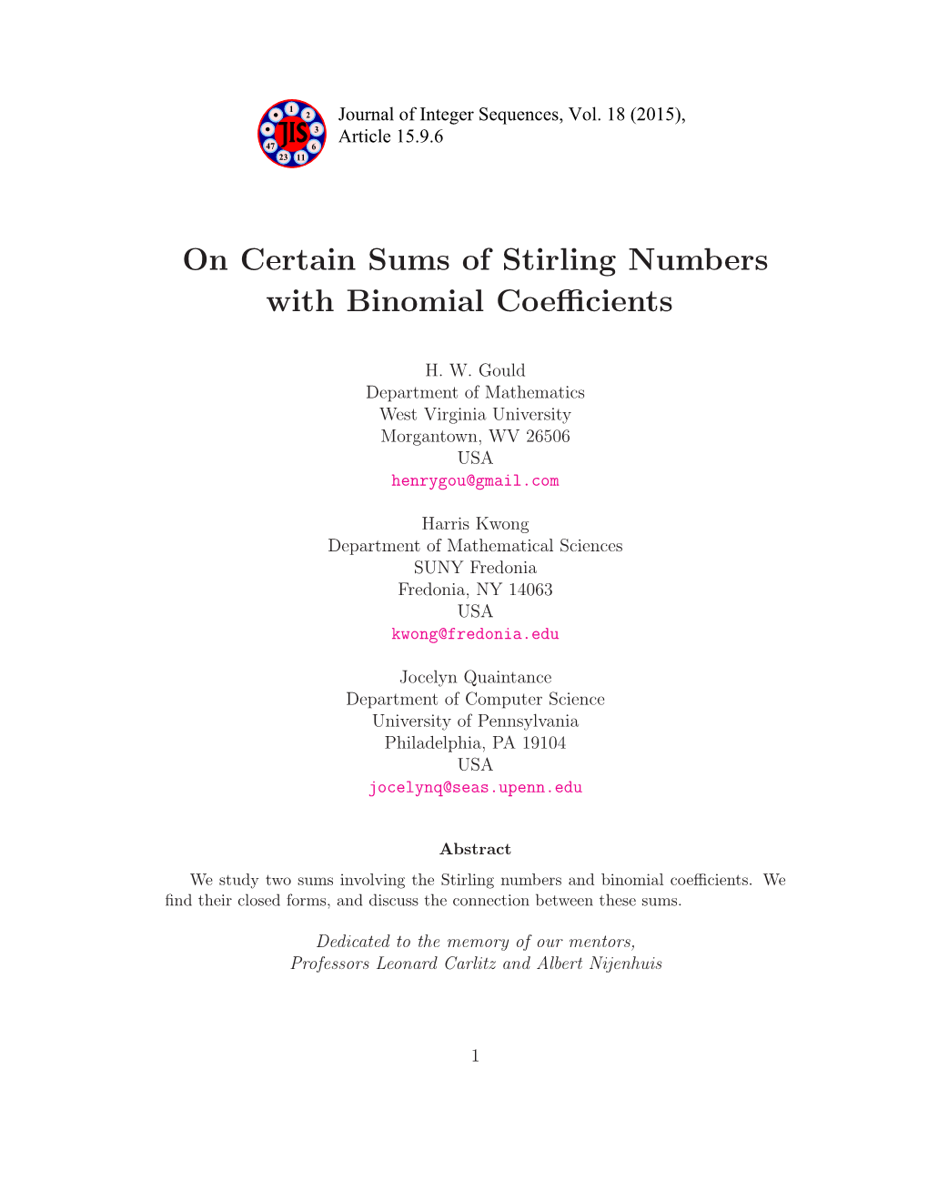 On Certain Sums of Stirling Numbers with Binomial Coefficients