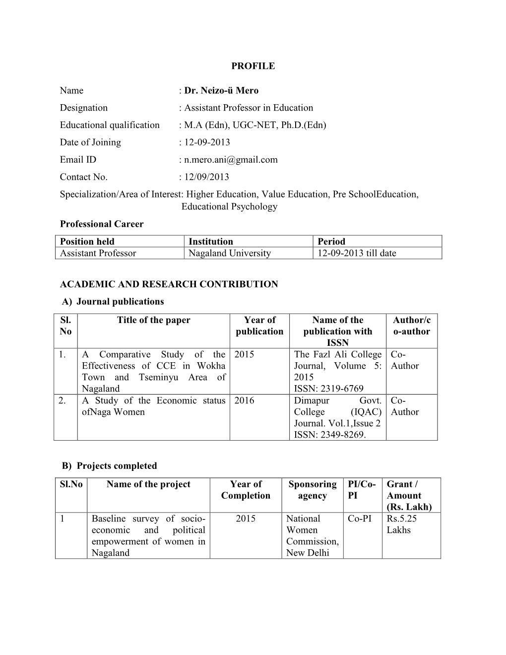 Dr. Neizo-Ü Mero Designation : Assistant Professor in Education