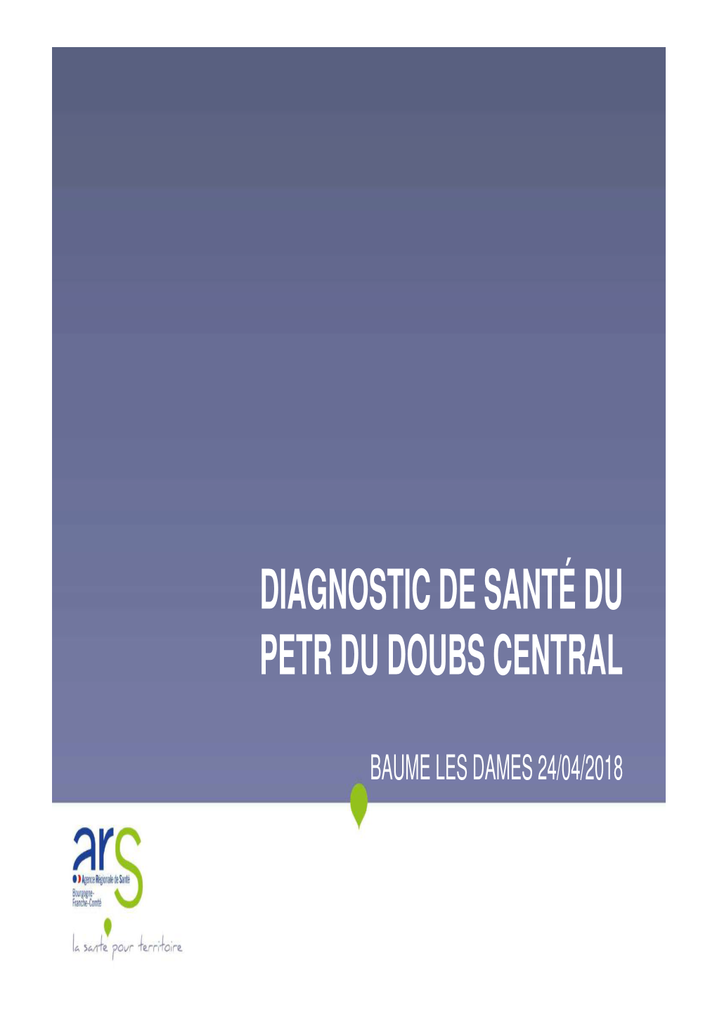 BAUME LES DAMES 24/04/2018 Offre « Intermédiaire » Plateaux (Hôpital Local, Techniques Addictologie - CSAPA)