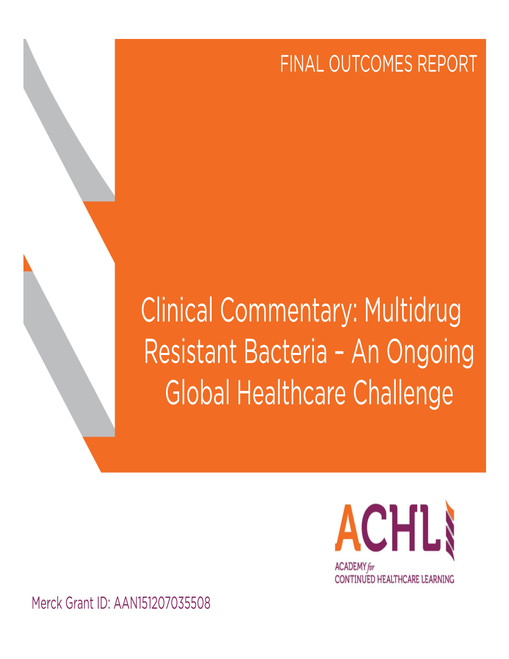 Multidrug Resistant Bacteria – an Ongoing Global Healthcare Challenge