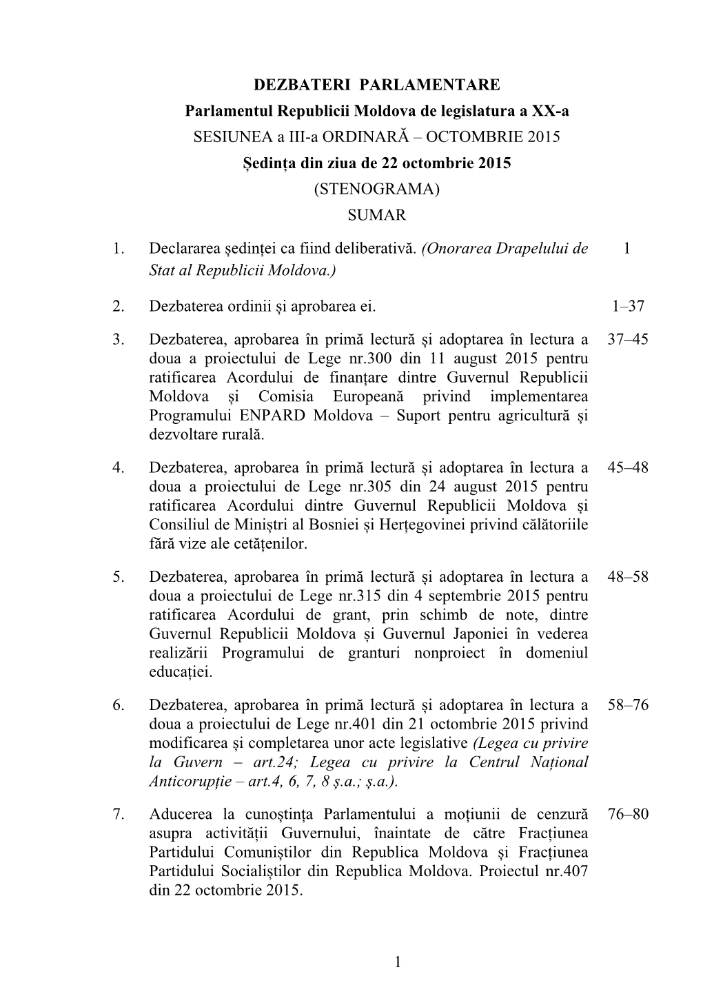 1 DEZBATERI PARLAMENTARE Parlamentul Republicii Moldova De