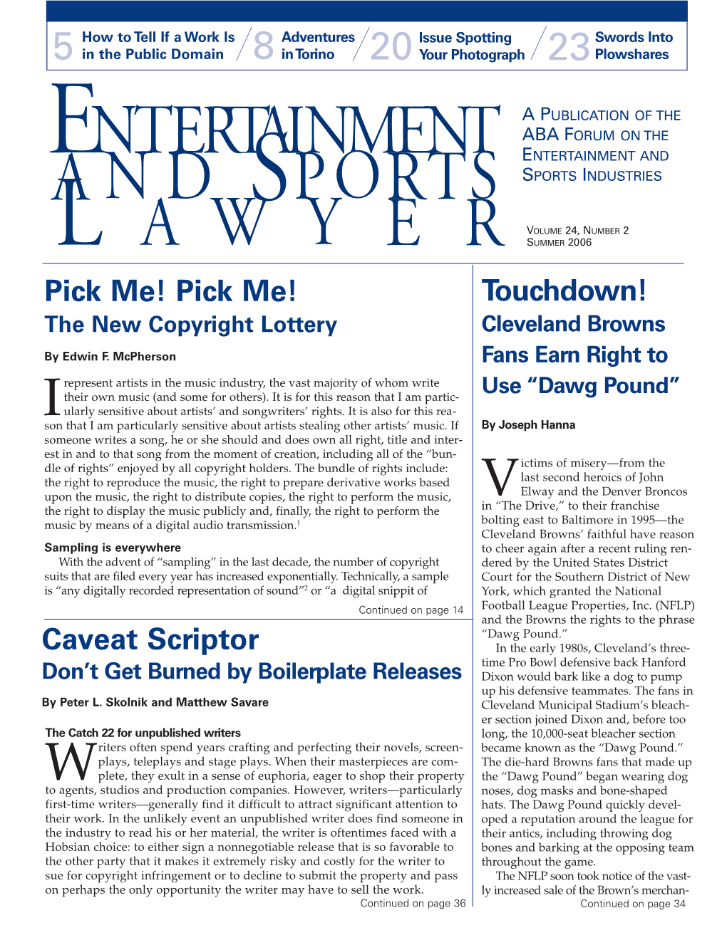 Pick Me! Pick Me! Touchdown! Caveat Scriptor