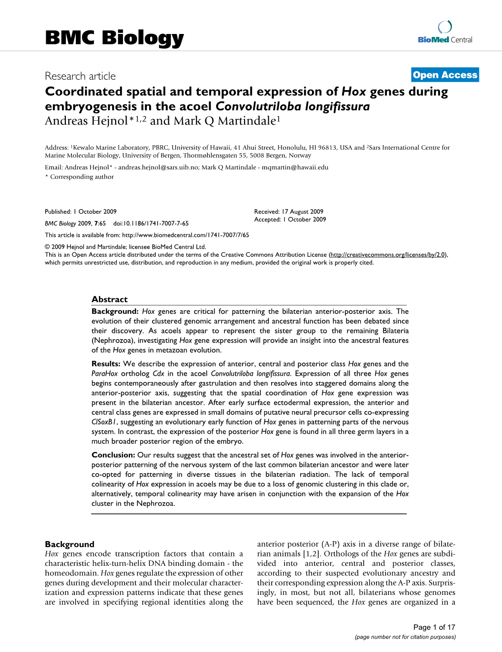 Coordinated Spatial and Temporal Expression of Hox Genes During Embryogenesis in the Acoel Convolutriloba Longifissura Andreas Hejnol*1,2 and Mark Q Martindale1