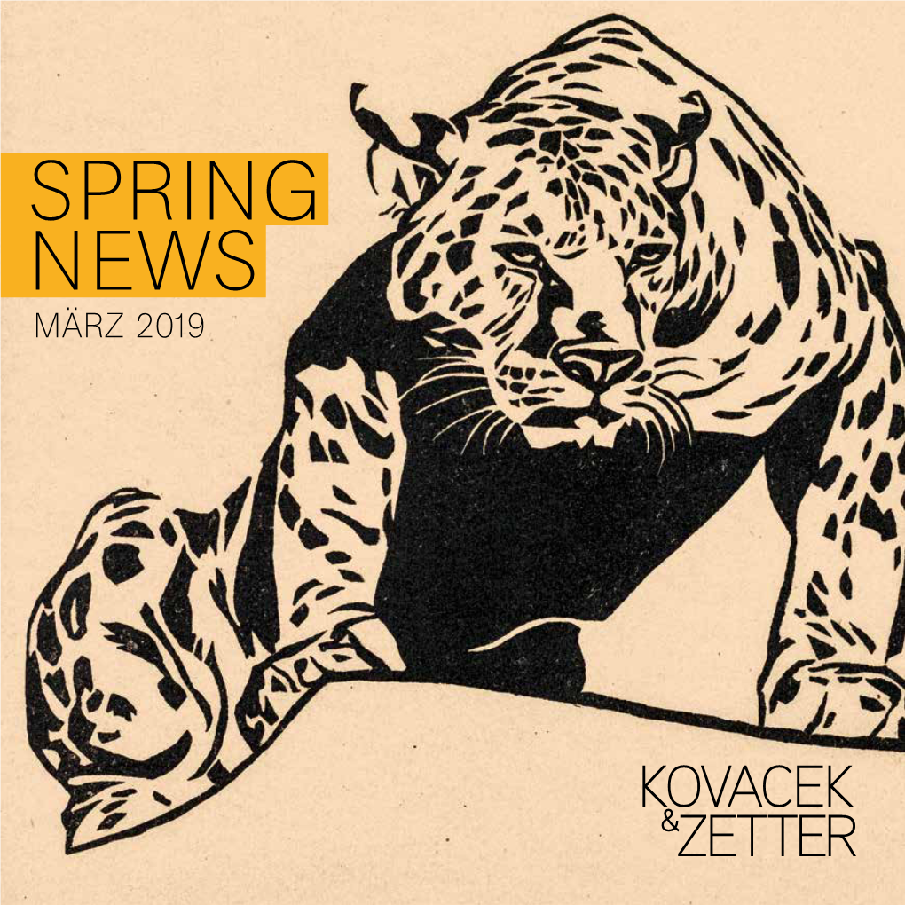 SPRING NEWS MÄRZ 2019 Galerie Kovacek & Zetter Gmbh Stallburggasse 2 A-1010 Wien