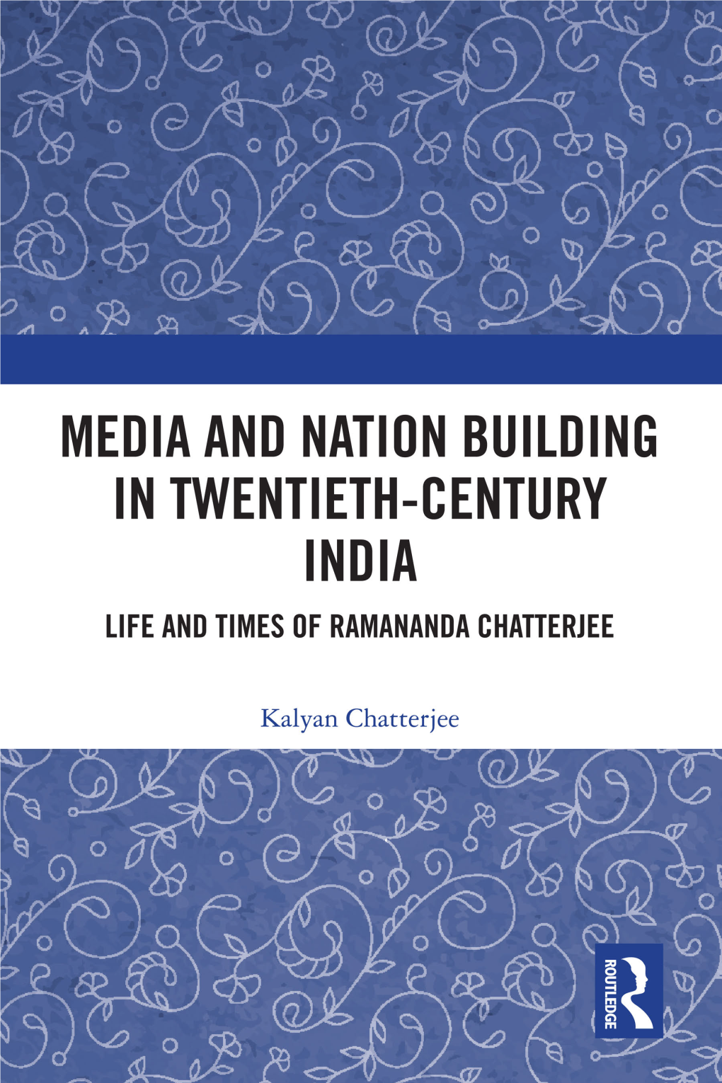 Media and Nation Building in Twentieth-Century India