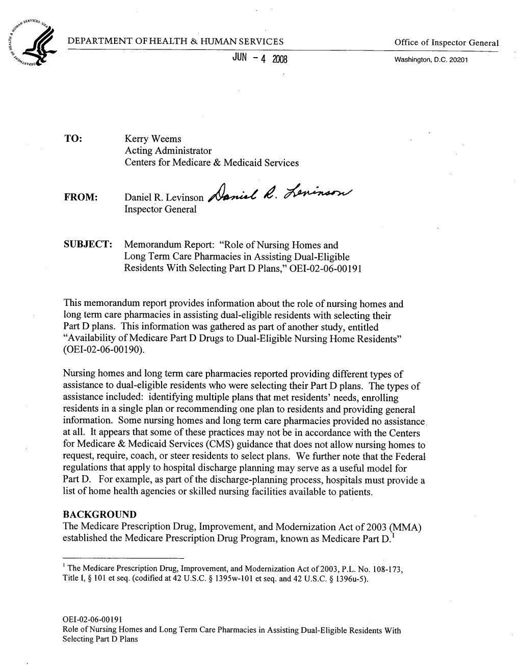 Role of Nursing Homes and Long Term Care Pharmacies in Assisting Dual-Eligible Residents with Selecting Par D Plans," OEI -02-06-00191