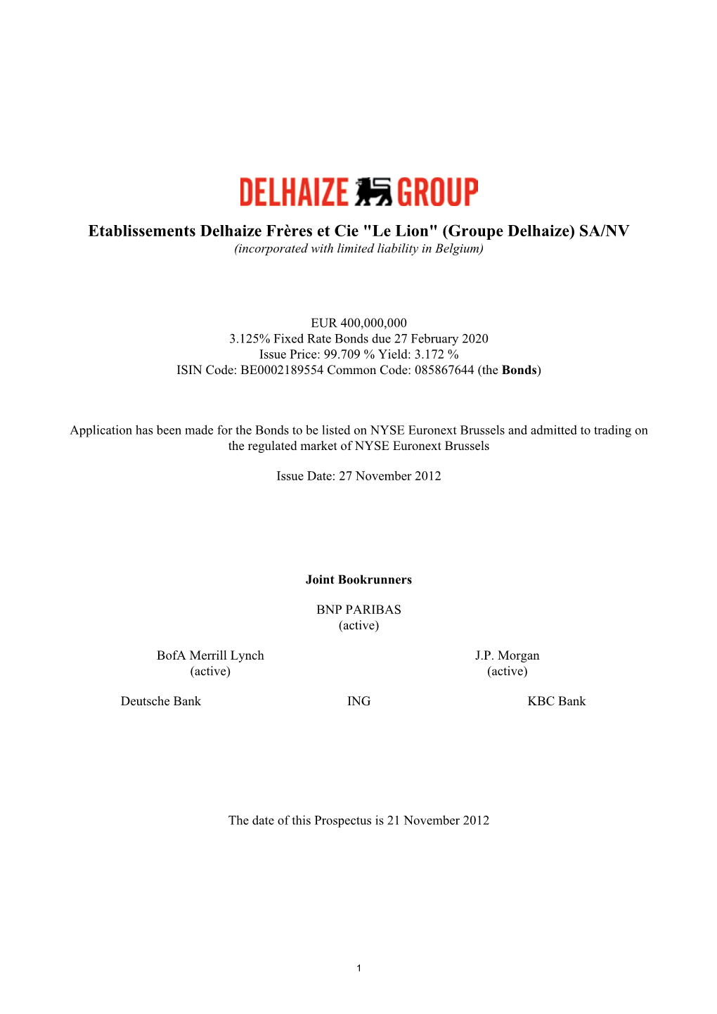 Etablissements Delhaize Frères Et Cie "Le Lion" (Groupe Delhaize) SA/NV (Incorporated with Limited Liability in Belgium)