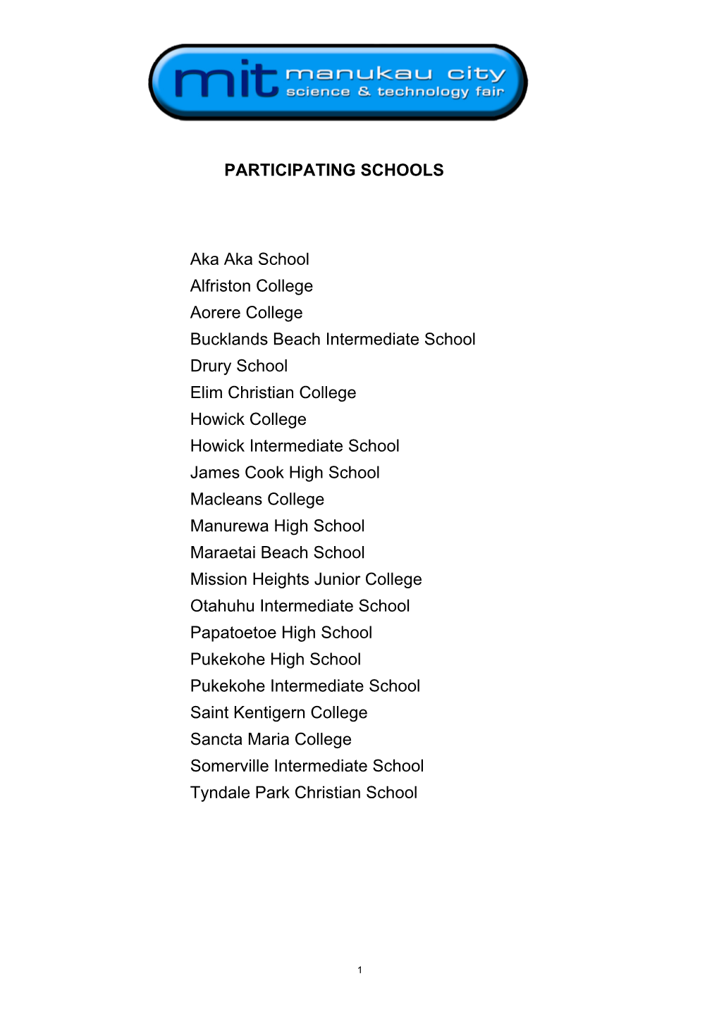 PARTICIPATING SCHOOLS Aka Aka School Alfriston College Aorere