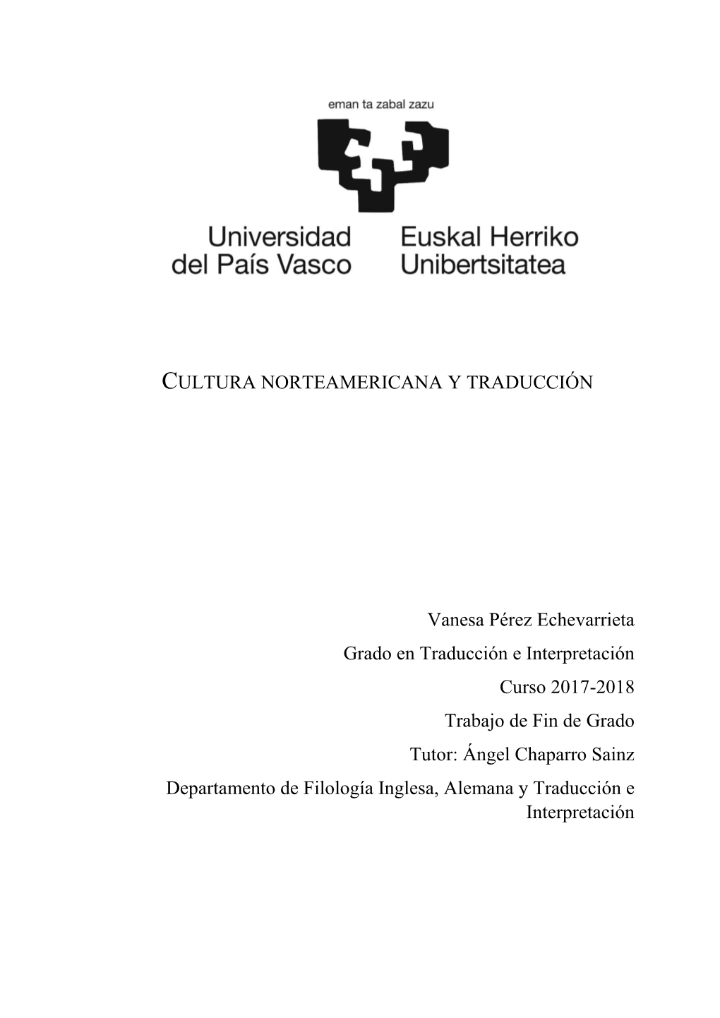 CULTURA NORTEAMERICANA Y TRADUCCIÓN Vanesa Pérez Echevarrieta Grado En Traducción E Interpretación Curso 2017-2018 Trabajo D