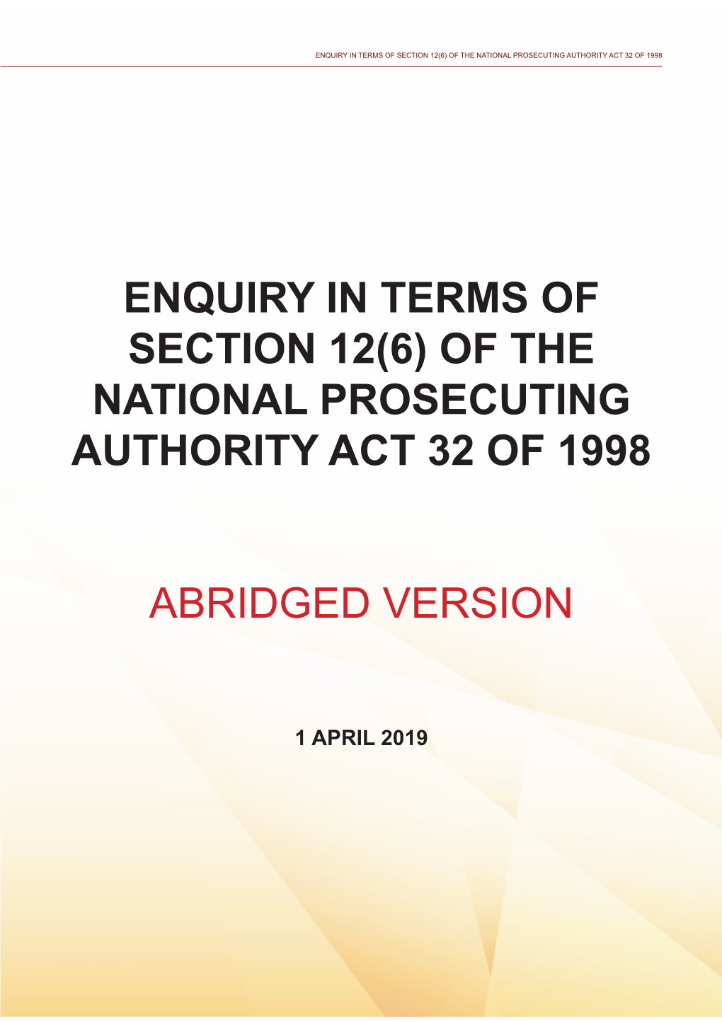Enquiry in Terms of Section 12(6) of the National Prosecuting Authority Act 32 of 1998 Abridged Version