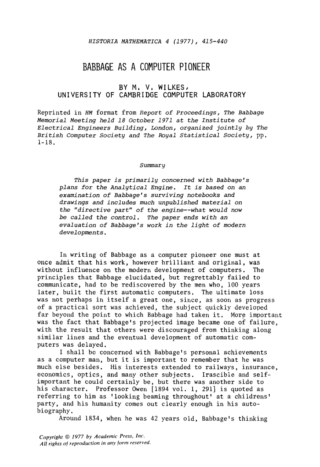 Babbage As a Computer Pioneer One Must at Once Admit That His Work, However Brilliant and Original, Was Without Influence on the Modern Development of Computers