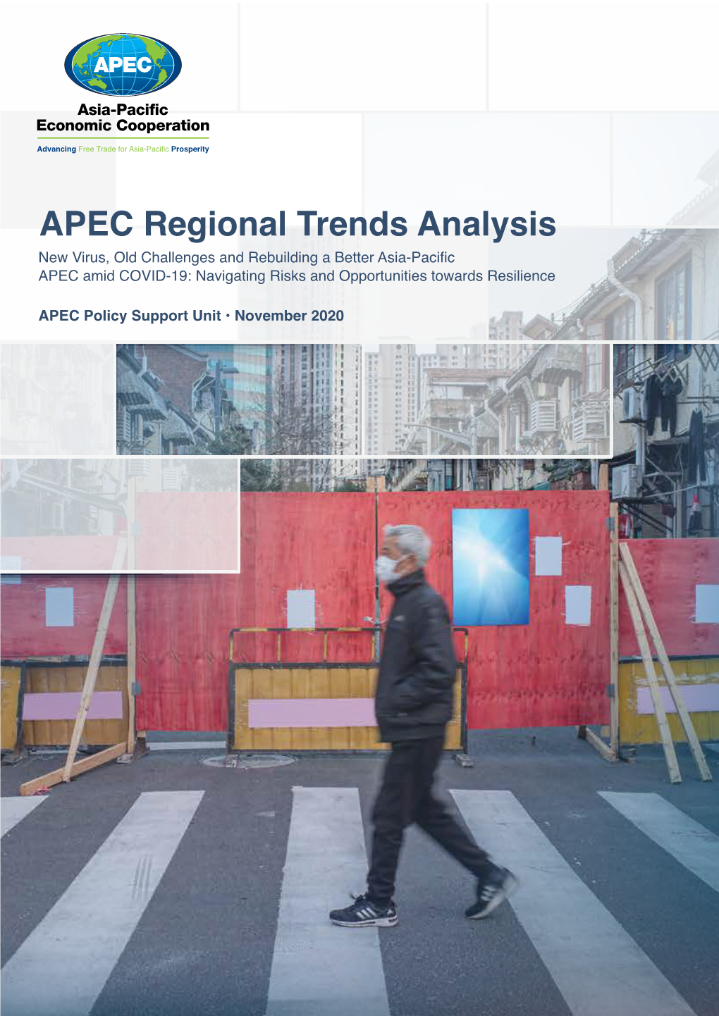 APEC Regional Trends Analysis New Virus, Old Challenges and Rebuilding a Better Asia-Pacific APEC Amid COVID-19: Navigating Risks and Opportunities Towards Resilience