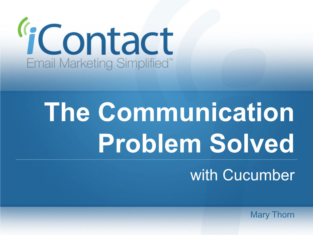 The Communication Problem Solved with Cucumber