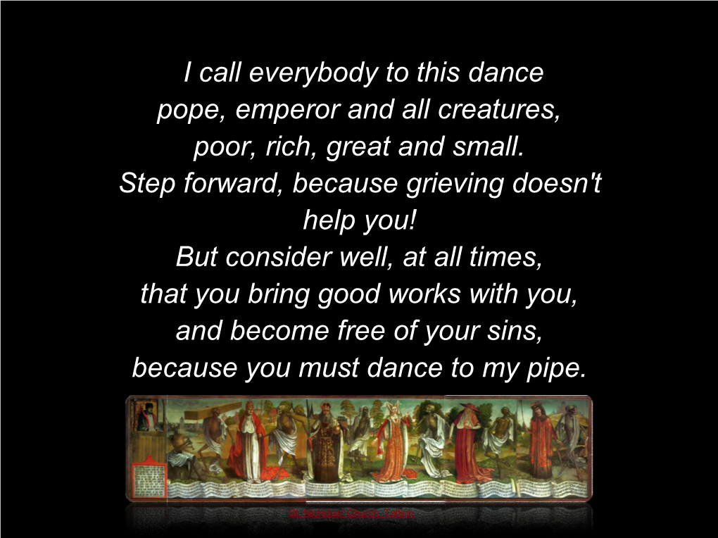 I Call Everybody to This Dance Pope, Emperor and All Creatures, Poor, Rich, Great and Small