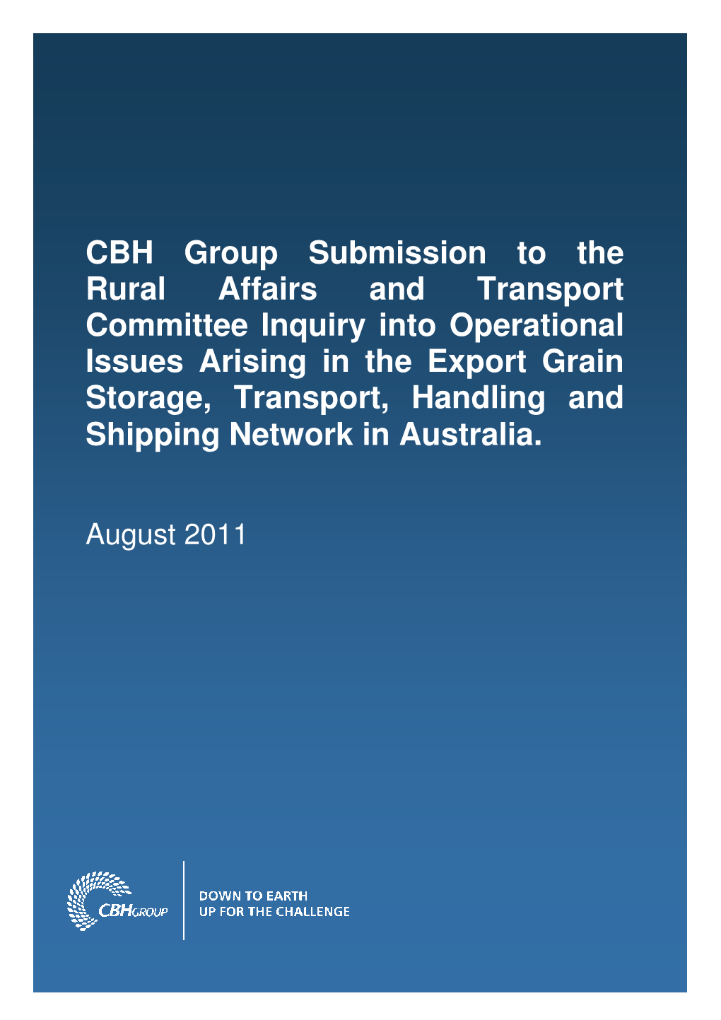 CBH Group Submission to the Rural Affairs and Transport Committee Inquiry Into Operational Issues Arising in the Export Grain St