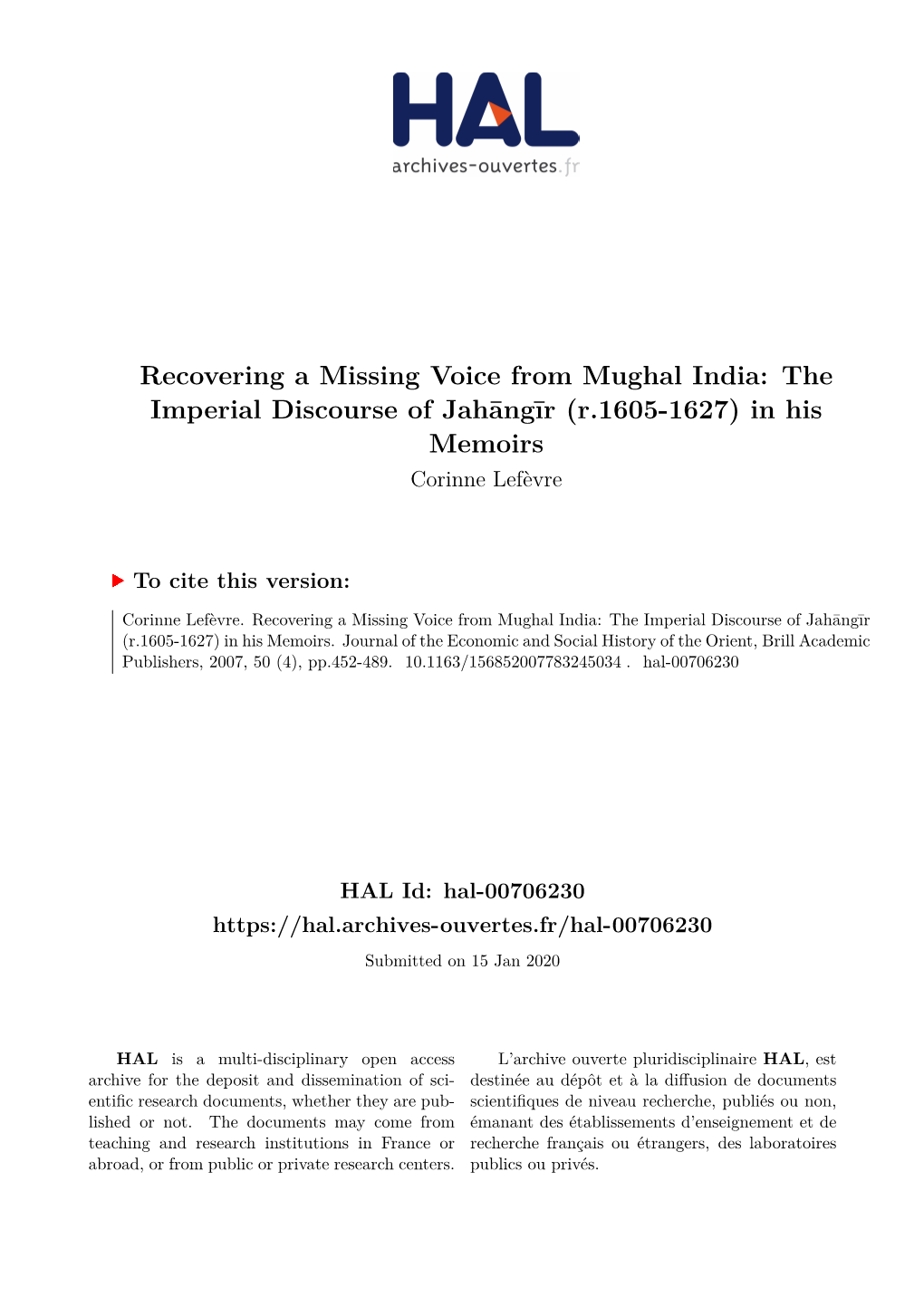 Recovering a Missing Voice from Mughal India: the Imperial Discourse of Jahāngīr (R.1605-1627) in His Memoirs Corinne Lefèvre