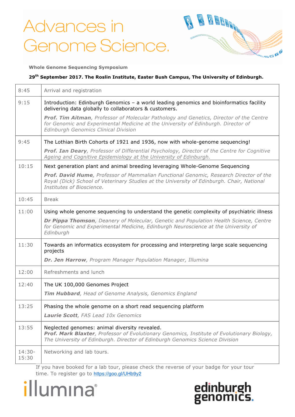 8:45 Arrival and Registration 9:15 Introduction: Edinburgh Genomics