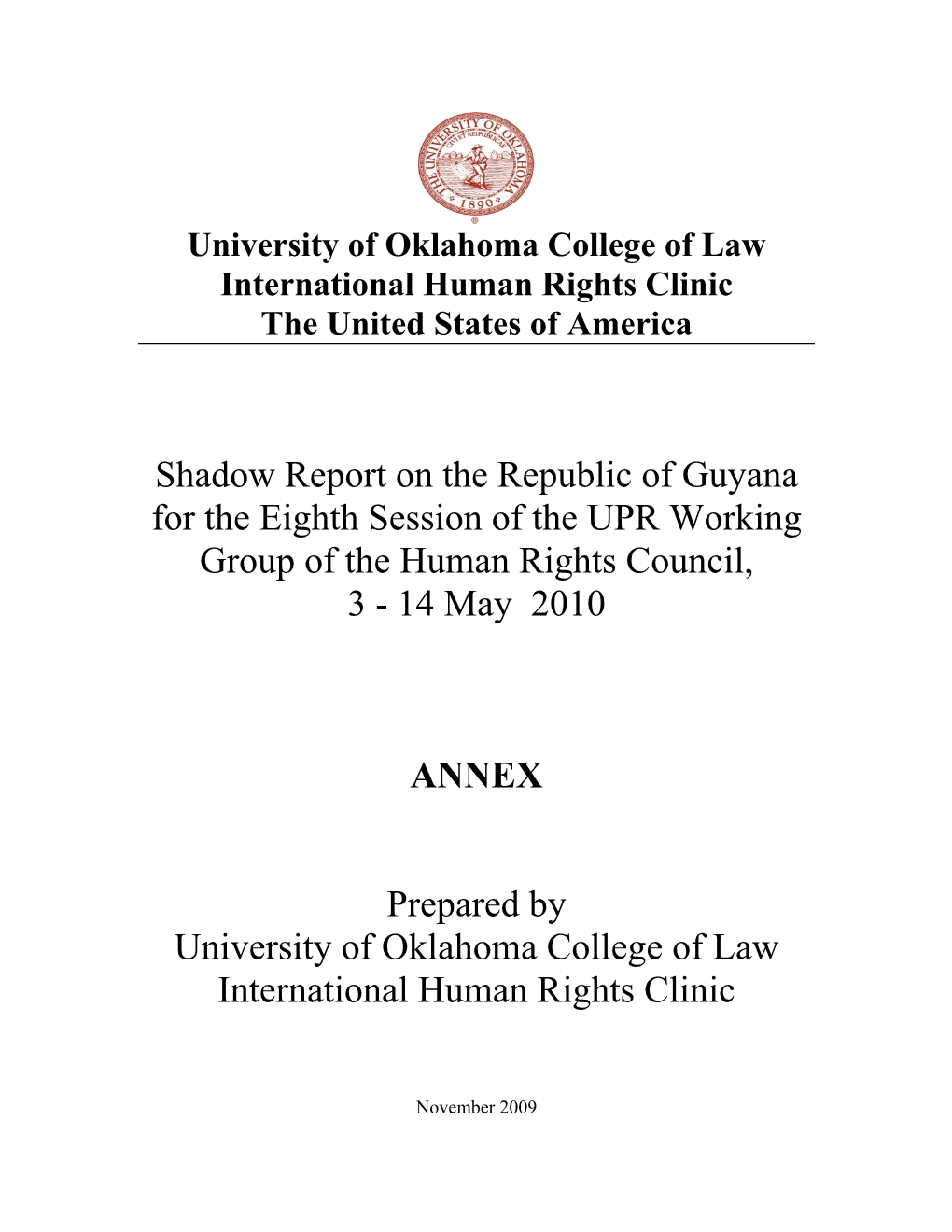 Shadow Report on the Republic of Guyana for the Eighth Session of the UPR Working Group of the Human Rights Council, 3 - 14 May 2010