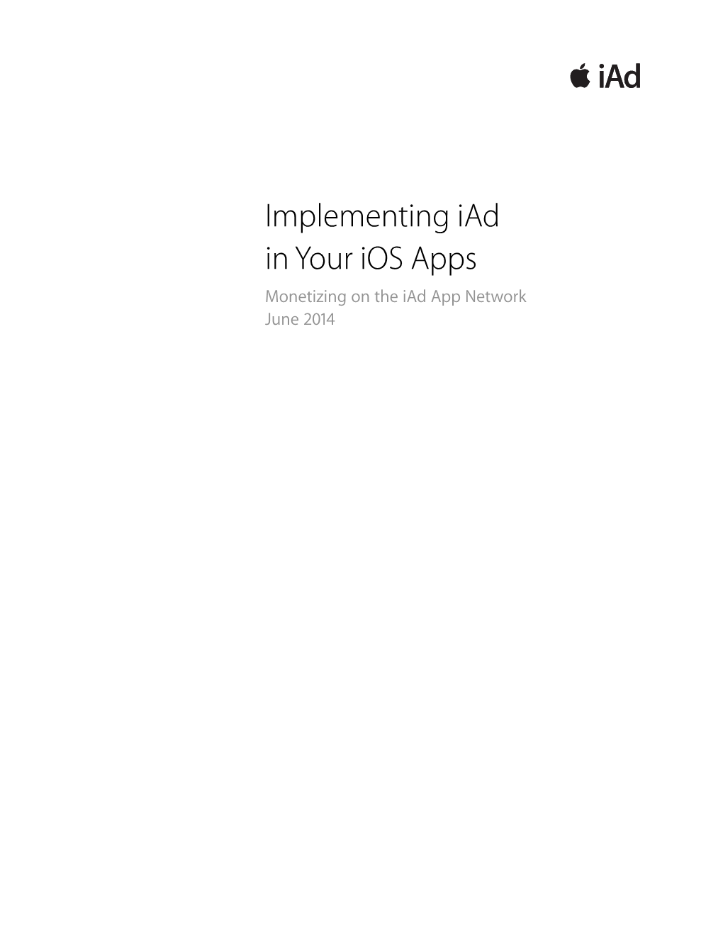 Implementing Iad in Your Ios Apps Monetizing on the Iad App Network June 2014 Implementing Iad 2 in Your Ios Apps