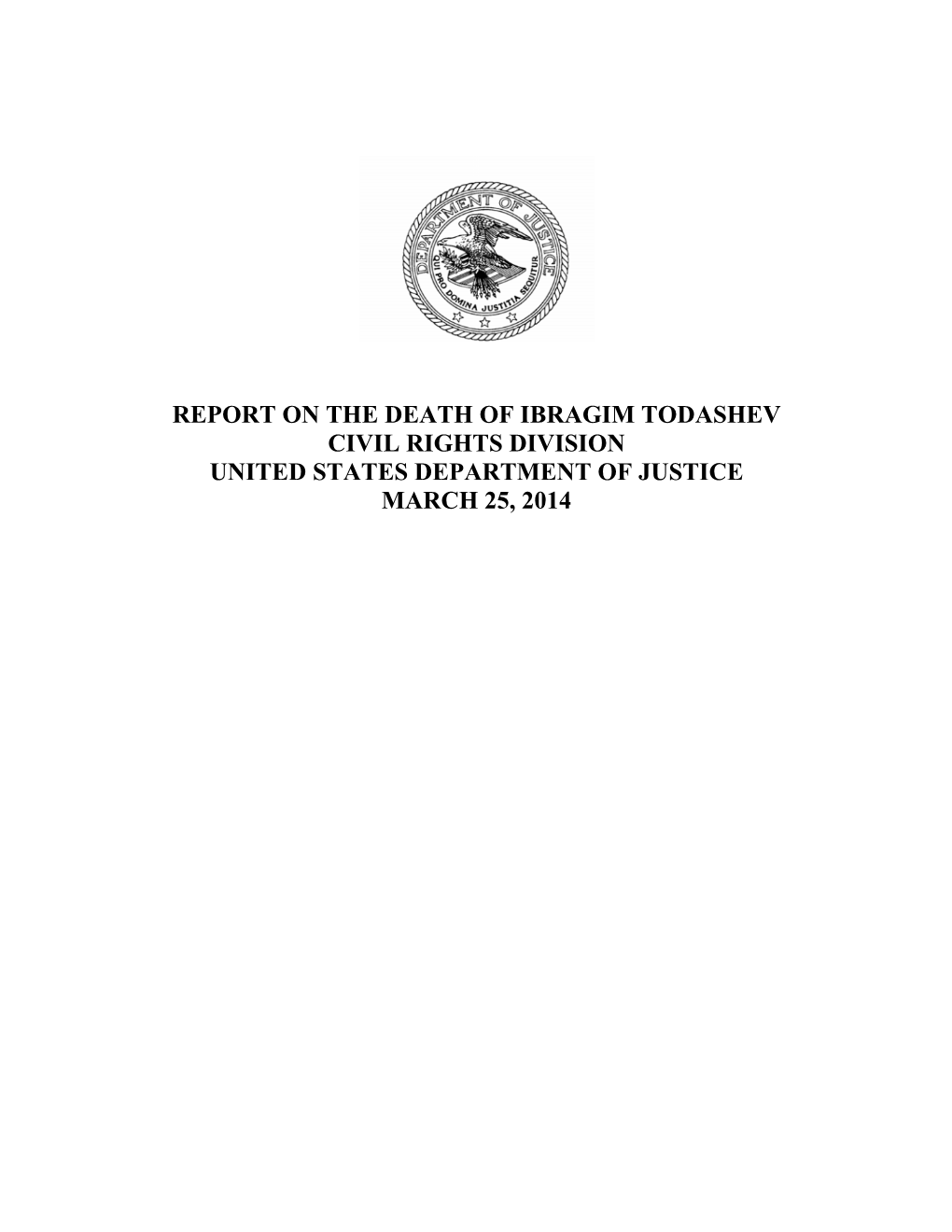 Report on the Death of Ibragim Todashev Civil Rights Division United States Department of Justice March 25, 2014
