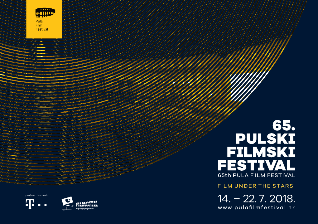 65. PULSKI FILMSKI FESTIVAL 65Th PULA F ILM FESTIVAL FILM UNDER the STARS Partner Festivala 14