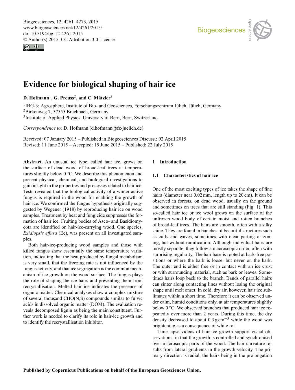 Evidence for Biological Shaping of Hair Ice