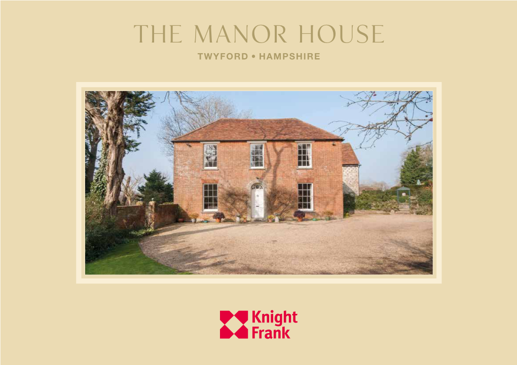 The Manor House TWYFORD, HAMPSHIRE the Manor House TWYFORD, HAMPSHIRE