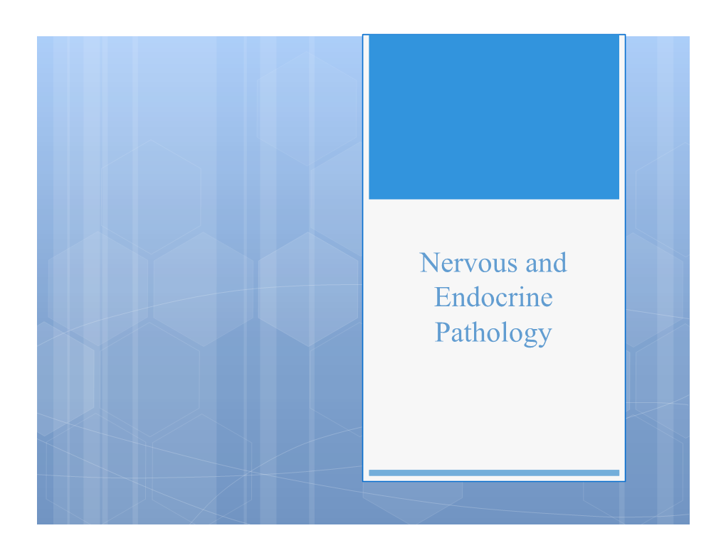 Nervous and Endocrine Pathology Nervous System Pathology (Werner Page 146)