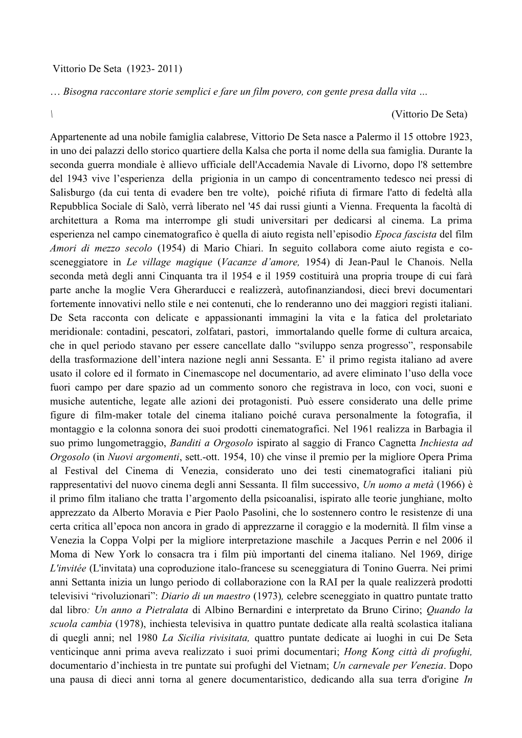 Vittorio De Seta (1923- 2011) … Bisogna Raccontare Storie Semplici