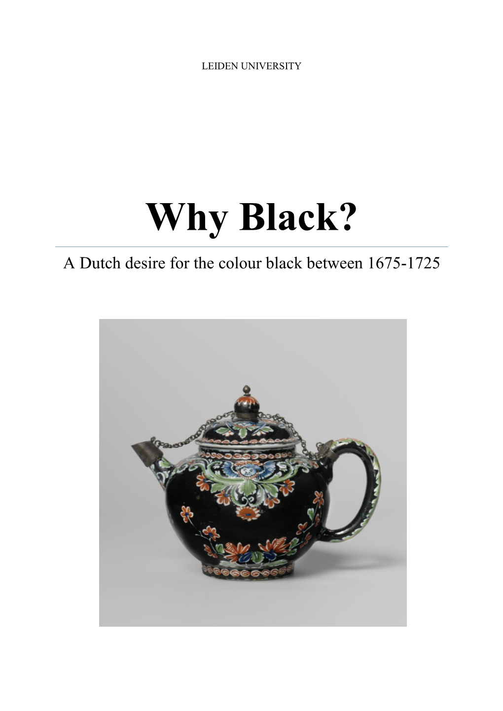 Why Black? a Dutch Desire for the Colour Black Between 1675-1725