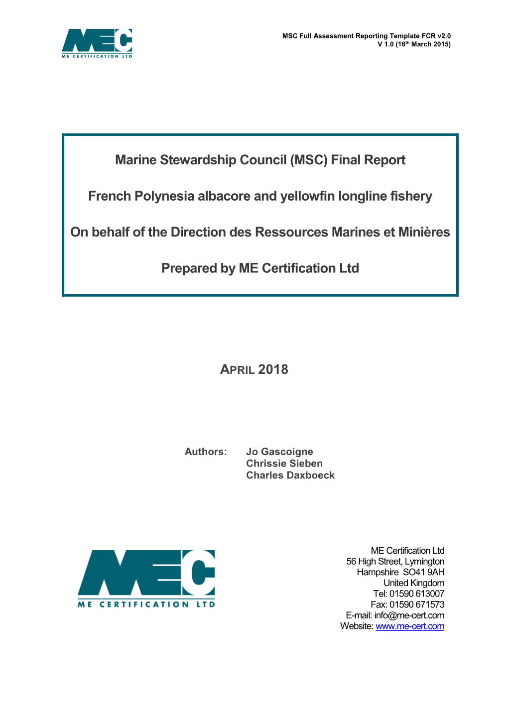 Marine Stewardship Council (MSC) Final Report French Polynesia Albacore and Yellowfin Longline Fishery on Behalf of the Directi