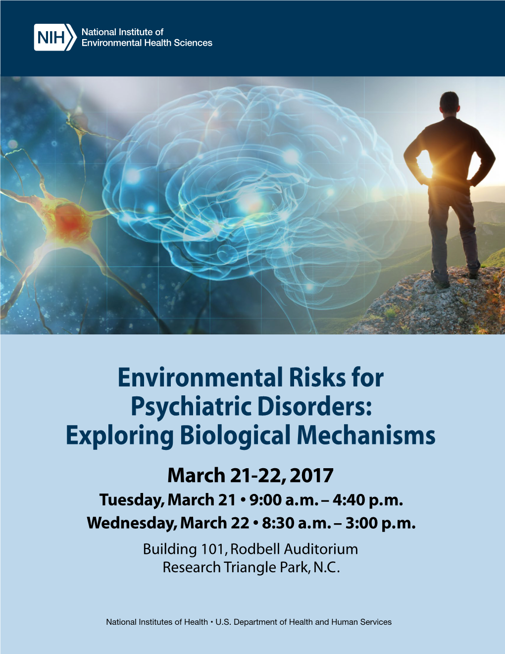 Environmental Risks for Psychiatric Disorders: Exploring Biological Mechanisms March 21-22, 2017 Tuesday, March 21 • 9:00 A.M