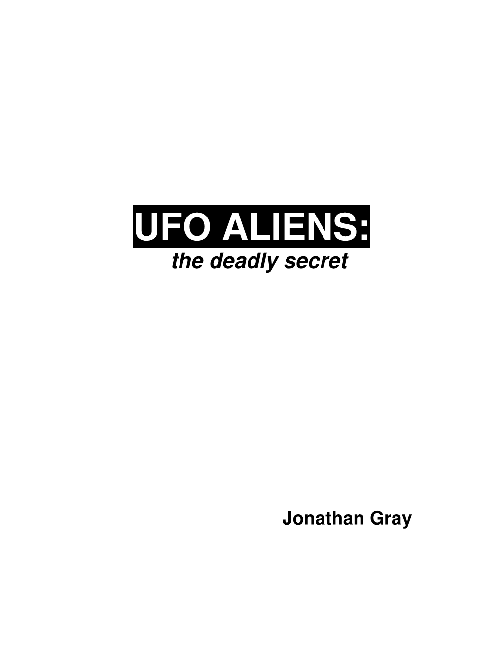 UFO ALIENS: the Deadly Secret