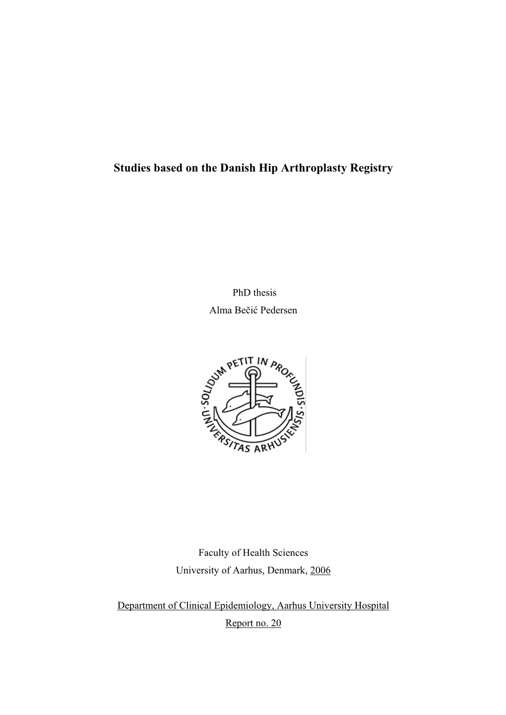 Studies Based on the Danish Hip Arthroplasty Registry