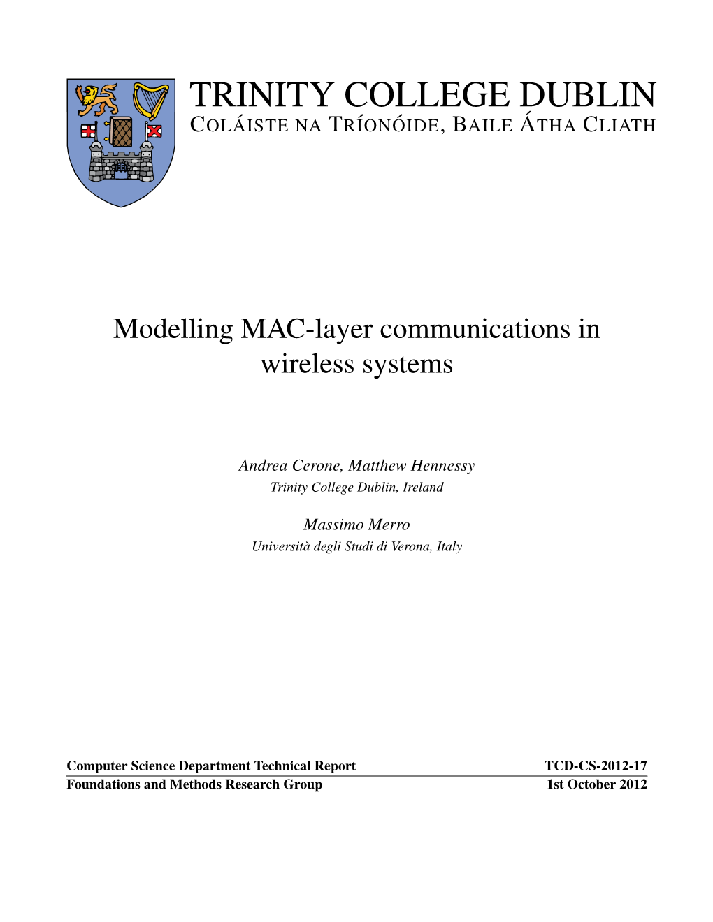 Technical Report TCD-CS-2012-17 Foundations and Methods Research Group 1St October 2012 Modelling MAC-Layer Communications in Wireless Systems